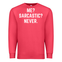 Cardinal Me? sarcastic? never - funny sayings Premium Sweatshirt - linhVisuals