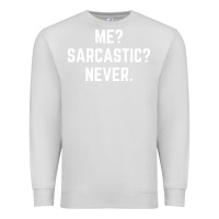 Dove Grey Me? sarcastic? never - funny sayings Premium Sweatshirt - linhVisuals
