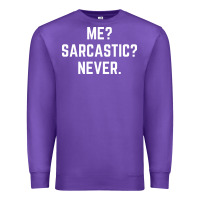 Purple Me? sarcastic? never - funny sayings Premium Sweatshirt - linhVisuals