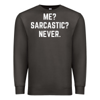 Smoke Me? sarcastic? never - funny sayings Premium Sweatshirt - linhVisuals