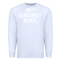 White Me? sarcastic? never - funny sayings Premium Sweatshirt - linhVisuals
