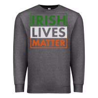 Irish Lives Matter Premium Sweatshirt | Teevron