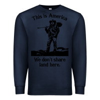 Navy this is america we don't share land here Premium Sweatshirt - linhVisuals
