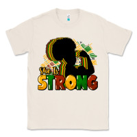 Natural She is strong Black History Classic Tee - HowdyJamesFarm