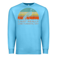 Ocean Blue funny i just really like turkeys thanksgiving Premium Sweatshirt - linhVisuals