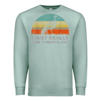 Seafoam funny i just really like turkeys thanksgiving Premium Sweatshirt - linhVisuals