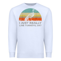 White funny i just really like turkeys thanksgiving Premium Sweatshirt - linhVisuals