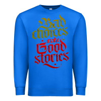 True Royal bad choices make good stories Premium Sweatshirt - linhVisuals