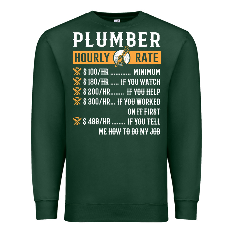 Funny Plumber Gifts   Plumber Hourly Rate Hoodie Premium Sweatshirt by linhVisuals | Teevron