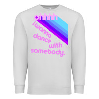Dove Grey ohhhhh i wanna dance with somebody Premium Sweatshirt - linhVisuals