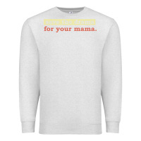Oatmeal Heather save the drama for your mama vintage style Premium Sweatshirt - linhVisuals