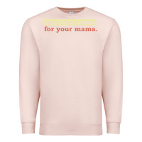 Pale Pink save the drama for your mama vintage style Premium Sweatshirt - linhVisuals