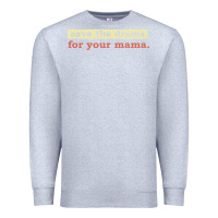 Heather Grey save the drama for your mama vintage style Premium Sweatshirt - linhVisuals