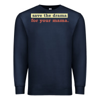 Navy save the drama for your mama vintage style Premium Sweatshirt - linhVisuals
