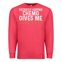 Cardinal secretly hoping chemo gives me superpowers cancer awareness gifts Premium Sweatshirt - linhVisuals