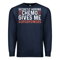 Navy secretly hoping chemo gives me superpowers cancer awareness gifts Premium Sweatshirt - linhVisuals