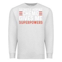 Oatmeal Heather secretly hoping chemo gives me superpowers cancer awareness gifts Premium Sweatshirt - linhVisuals