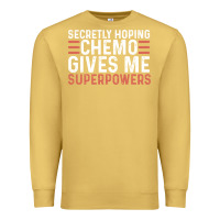 Antique Gold secretly hoping chemo gives me superpowers cancer awareness gifts Premium Sweatshirt - linhVisuals