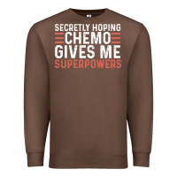 Chestnut secretly hoping chemo gives me superpowers cancer awareness gifts Premium Sweatshirt - linhVisuals