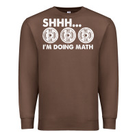 Chestnut shhh i'm doing math gym funny bodybuilding weightlifting humor quote Premium Sweatshirt - linhVisuals