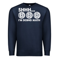 Navy shhh i'm doing math gym funny bodybuilding weightlifting humor quote Premium Sweatshirt - linhVisuals