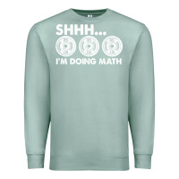 Seafoam shhh i'm doing math gym funny bodybuilding weightlifting humor quote Premium Sweatshirt - linhVisuals