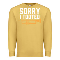 Antique Gold sorry i tooted funny trumpet player pun gift sarcastic humor quote Premium Sweatshirt - linhVisuals