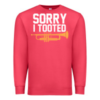 Cardinal sorry i tooted funny trumpet player pun gift sarcastic humor quote Premium Sweatshirt - linhVisuals