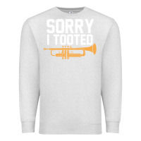 Oatmeal Heather sorry i tooted funny trumpet player pun gift sarcastic humor quote Premium Sweatshirt - linhVisuals