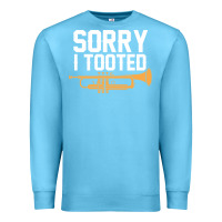 Ocean Blue sorry i tooted funny trumpet player pun gift sarcastic humor quote Premium Sweatshirt - linhVisuals