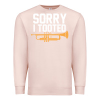 Pale Pink sorry i tooted funny trumpet player pun gift sarcastic humor quote Premium Sweatshirt - linhVisuals