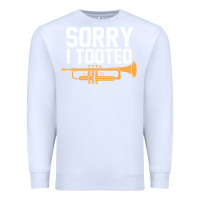 White sorry i tooted funny trumpet player pun gift sarcastic humor quote Premium Sweatshirt - linhVisuals