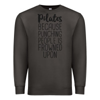 Smoke pilates because punching people is frowned upon t shirt Premium Sweatshirt - linhVisuals