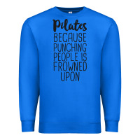 True Royal pilates because punching people is frowned upon t shirt Premium Sweatshirt - linhVisuals