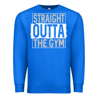 True Royal straight outta the gym Premium Sweatshirt - linhVisuals