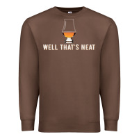 Chestnut that's neat whiskey funny saying Premium Sweatshirt - linhVisuals