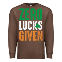 Chestnut zero lucks given funny st patricks day joke quote lucky shamrock irela Premium Sweatshirt - linhVisuals