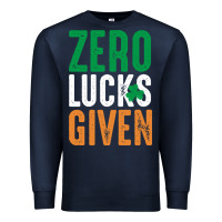 Navy zero lucks given funny st patricks day joke quote lucky shamrock irela Premium Sweatshirt - linhVisuals