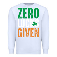 White zero lucks given funny st patricks day joke quote lucky shamrock irela Premium Sweatshirt - linhVisuals
