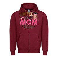 Burgundy coffee first mom later Zipper Hoodie - JahusDesignShop
