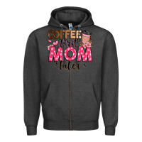 Charcoal Heather coffee first mom later Zipper Hoodie - JahusDesignShop