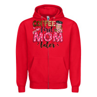 Red coffee first mom later Zipper Hoodie - JahusDesignShop