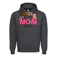 Smoke coffee first mom later Zipper Hoodie - JahusDesignShop
