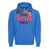 True Royal coffee first mom later Zipper Hoodie - JahusDesignShop