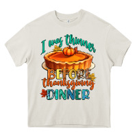 Cream i was thinner before thanksgiving dinner Heavy Core Tee - CowGirlArtShop