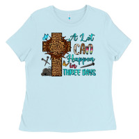 Baby Blue Easter Day A lot can happen in three days Ladies Tee - OliviaCreatesArt