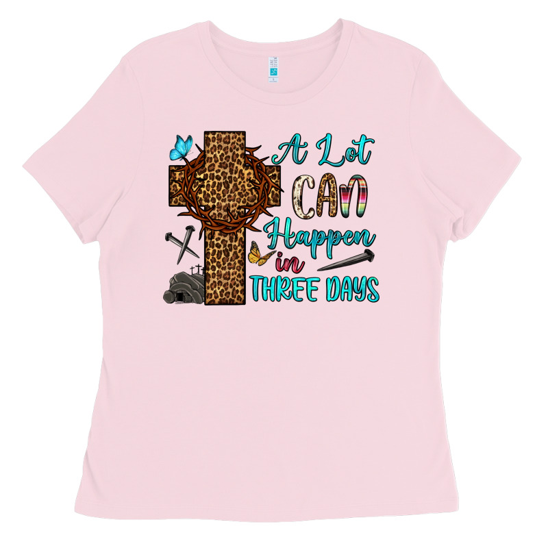 Easter Day A Lot Can Happen In Three Days Ladies Tee by OliviaCreatesArt | Teevron
