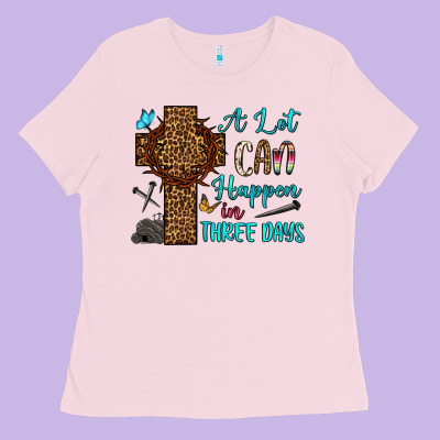 Easter Day A Lot Can Happen In Three Days Ladies Tee Designed By Oliviacreatesart