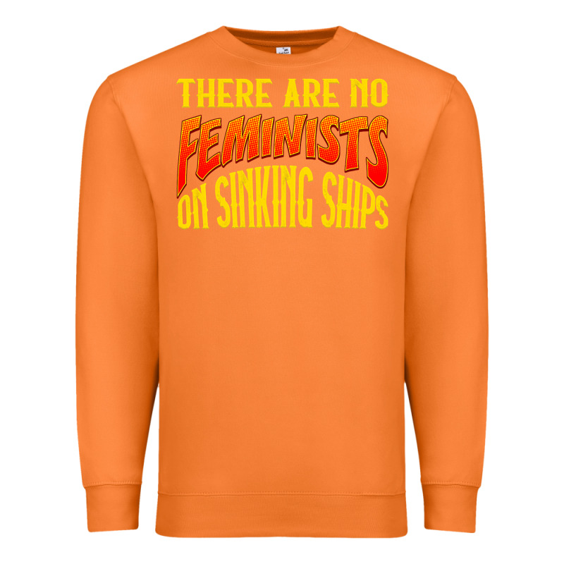 Anti Feminist There Are No Feminists Premium Sweatshirt by linhVisuals | Teevron