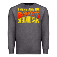 Charcoal Heather anti feminist there are no feminists Premium Sweatshirt - linhVisuals